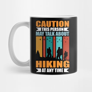 Caution This Person May Talk About Hiking At Any Time Mug